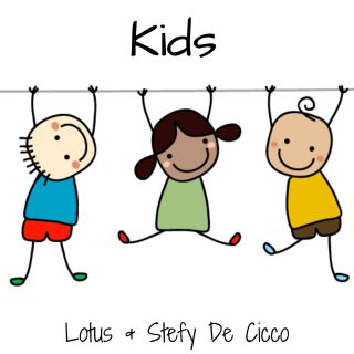 Lotus & Stefy De Cicco - Kids (Radio Date: 04-05-2020)