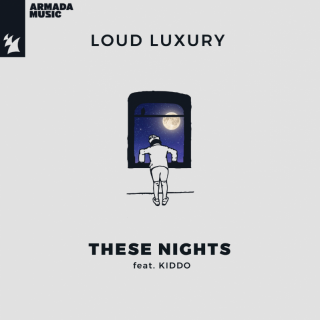 Loud Luxury - These Nights (feat. KIDDO) (Radio Date: 22-07-2022)