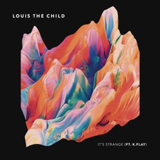 Louis The Child - It's Strange (feat. K. Flay) (Radio Date: 29-01-2016)