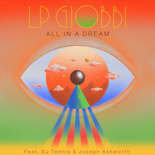 LP Giobbi - All In A Dream (feat. DJ Tennis & Joseph Ashworth) (Radio Date: 11-07-2022)