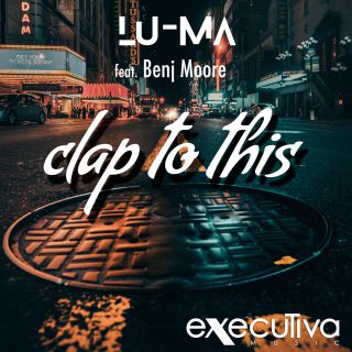 Lu - Ma - Clap To This (feat. Benj Moore) (Radio Date: 26-10-2017)