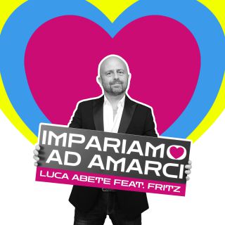LUCA ABETE - Impariamo ad amarci (feat. Fritz) (Radio Date: 22-03-2024)