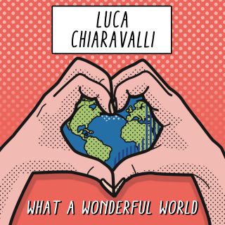 Luca Chiaravalli - What a Wonderful World (Radio Date: 13-11-2020)
