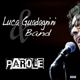 Luca Guadagnini & Band - Parole (Radio Date: 16-01-2015)
