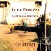 LUCA PIROZZI E MUSICA DA RIPOSTIGLIO - Gli artisti