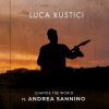 LUCA RUSTICI - Change the World (feat. Andrea Sannino)
