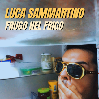 Luca Sammartino - Frugo nel frigo (Radio Date: 25-11-2022)