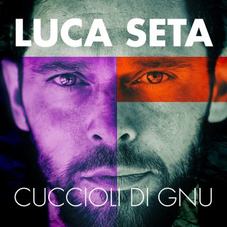 Luca Seta - Cuccioli di Gnu (Radio Date: 26-05-2017)