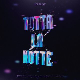 Luca Valente - Tutta la notte (Radio Date: 30-06-2023)