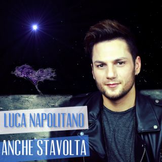 Luca Napolitano - Anche stavolta (Radio Date: 24-11-2017)