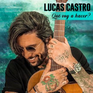 Lucas Castro - Qué Voi A Hacer? (Radio Date: 17-05-2019)