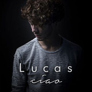 Lucas - Ciao (Radio Date: 27-01-2017)