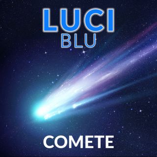 Luci Blu - Comete (Radio Date: 21-01-2022)