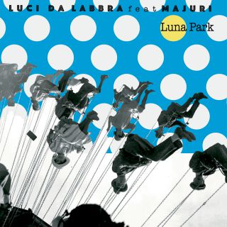 Luci Da Labbra - Luna Park (feat. Majuri) (Radio Date: 10-07-2020)