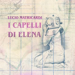 Lucio Matricardi - I capelli di Elena (Radio Date: 16-09-2022)
