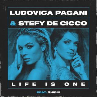 Ludovica Pagani & Stefy De Cicco - Life Is One (feat. SHIBUI) (Radio Date: 11-12-2020)