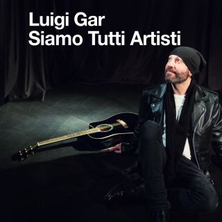 Luigi Gar - Siamo tutti artisti (Radio Date: 06-10-2017)