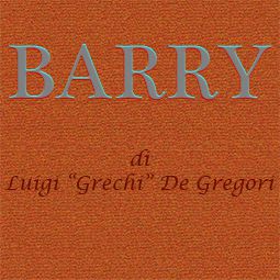 Luigi "Grechi" De Gregori - Barry (Radio Date: 23-11-2018)