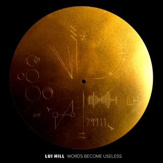 Lui Hill - Words Become Useless (Radio Date: 29-06-2018)