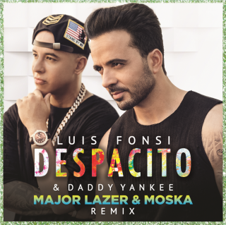 Luis Fonsi - Despacito (feat. Daddy Yankee) (Major Lazer & MOSKA Remix) (Radio Date: 19-05-2017)