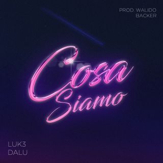 Luk3 - Cosa siamo (feat. Dalu) (Radio Date: 03-03-2023)