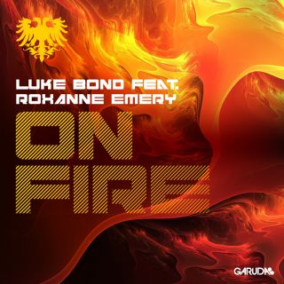 Luke Bond - On Fire (feat. Roxanne Emery) (Radio Date: 21-02-2014)