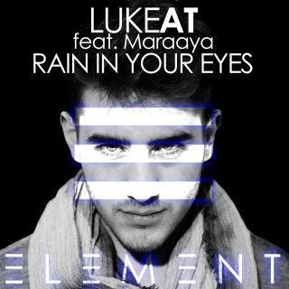Lukeat - Rain In your Eyes (feat. Maraaya) (Radio Date: 12-12-2014)