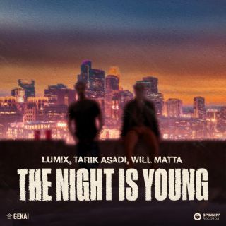 LUM!X x Tarik Asadi x Will Matta - The Night Is Young (feat. Will Matta) (Radio Date: 11-11-2022)