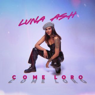 LUNA ASH - Come Loro (Radio Date: 27-01-2023)