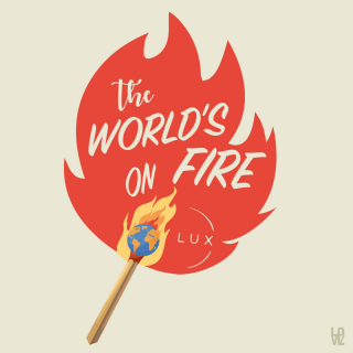LuX - The World's On Fire (Radio Date: 25-06-2021)