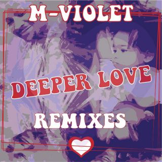 M-violet - Deeper Love (Remixes) (Radio Date: 20-12-2019)