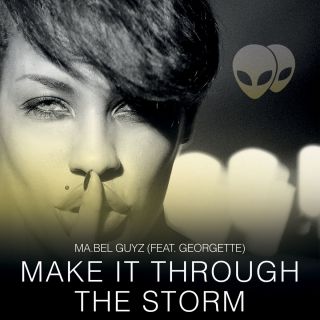 Ma.Bel Guyz - Make It Through the Storm (feat. Georgette)