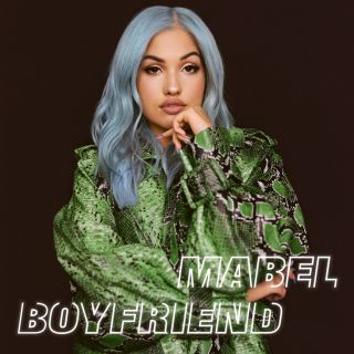 Mabel - Boyfriend (Radio Date: 06-03-2020)