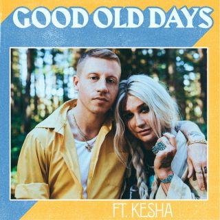 Macklemore - Good Old Days (feat. Kesha) (Radio Date: 03-11-2017)