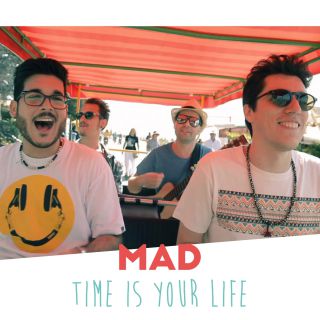 Mad - Time Is Your Life (Radio Date: 15-09-2017)