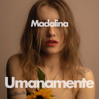 Madalina - Umanamente (Radio Date: 27-08-2019)
