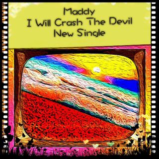 "I Will Crash The Devil" è il singolo d’esordio di Maddy