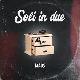 Mads - Soli In Due (Radio Date: 30-10-2020)