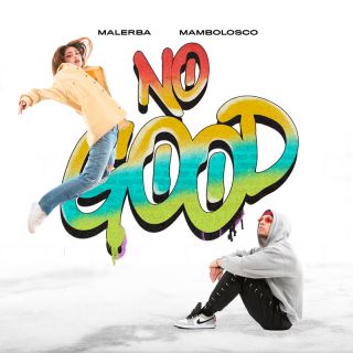 Malerba & MamboLosco - NO GOOD (Radio Date: 29-01-2021)