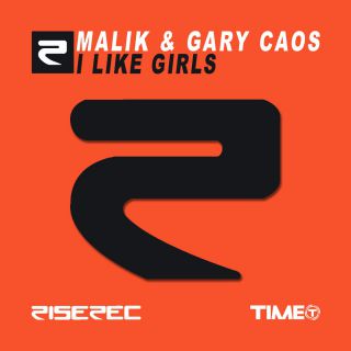 Malik & Gary Caos - I Like Girls (Radio Date: 17-05-2013)