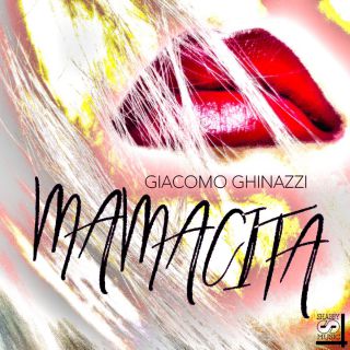 Giacomo Ghinazzi - Mamacita (Radio Date: 14-12-2018)