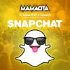 MAMACITA - Snapchat (feat. Joshua El AP & Tormento)