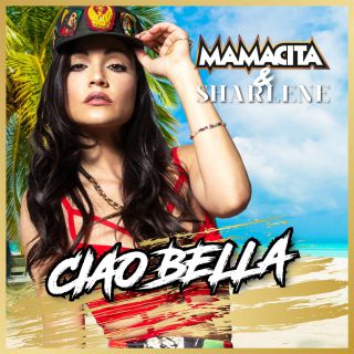 Mamacita & Sharlene - Ciao Bella (Radio Date: 06-07-2018)