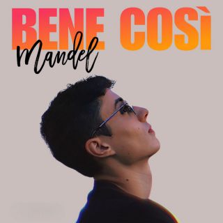 Mandel - BENE COSÌ (Radio Date: 20-10-2023)