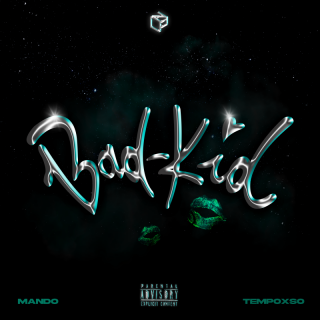 Mando Boy, Tempoxso - BadKid (Radio Date: 22-07-2022)