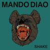 MANDO DIAO - Shake