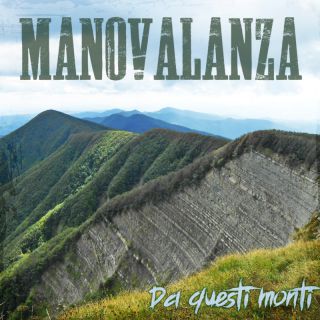 Manovalanza - Da Questi Monti (Radio Date: 07-01-2022)