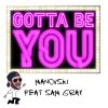 MANOVSKI - Gotta Be You (feat. Sam Gray)