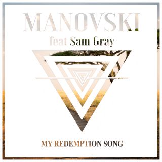 Manovski - My Redemption Song (feat. Sam Gray) (Radio Date: 28-04-2017)