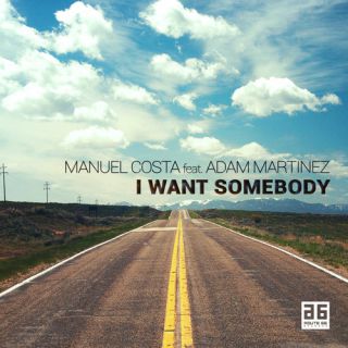 Manuel Costa - I Want Somebody (feat. Adam Martinez) (Radio Date: 10-03-2017)